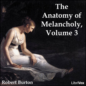 The Anatomy of Melancholy Volume 3 - Robert BURTON Audiobooks - Free Audio Books | Knigi-Audio.com/en/