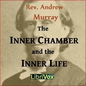 The Inner Chamber and the Inner Life - Andrew Murray Audiobooks - Free Audio Books | Knigi-Audio.com/en/