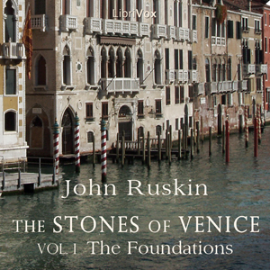 The Stones of Venice, Volume 1 - John Ruskin Audiobooks - Free Audio Books | Knigi-Audio.com/en/