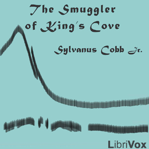 The Smuggler of King's Cove - Sylvanus COBB, JR Audiobooks - Free Audio Books | Knigi-Audio.com/en/