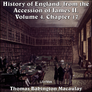 The History of England, from the Accession of James II - (Volume 4, Chapter 17) - Thomas Babington Macaulay Audiobooks - Free Audio Books | Knigi-Audio.com/en/