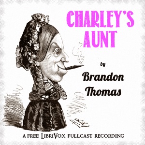 Charley's Aunt - Brandon THOMAS Audiobooks - Free Audio Books | Knigi-Audio.com/en/