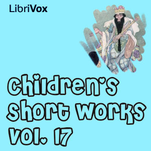 Children's Short Works, Vol. 017 - Various Audiobooks - Free Audio Books | Knigi-Audio.com/en/