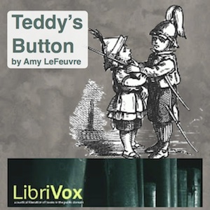 Teddy's Button, Version 2 - Amy LE FEUVRE Audiobooks - Free Audio Books | Knigi-Audio.com/en/