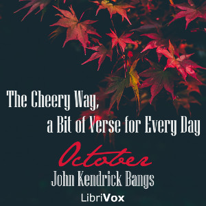 The Cheery Way, a Bit of Verse for Every Day - October - John Kendrick Bangs Audiobooks - Free Audio Books | Knigi-Audio.com/en/