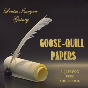 Goose-Quill Papers - Louise Imogen Guiney Audiobooks - Free Audio Books | Knigi-Audio.com/en/