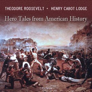 Hero Tales from American History (version 2) - Theodore Roosevelt Audiobooks - Free Audio Books | Knigi-Audio.com/en/