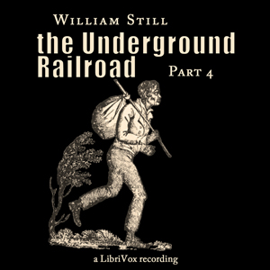 The Underground Railroad, Part 4 - William Still Audiobooks - Free Audio Books | Knigi-Audio.com/en/