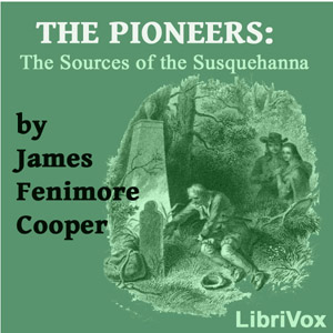 The Pioneers, or The Sources of the Susquehanna - James Fenimore Cooper Audiobooks - Free Audio Books | Knigi-Audio.com/en/