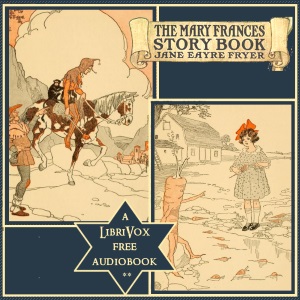 The Mary Frances Story Book - Jane Eayre FRYER Audiobooks - Free Audio Books | Knigi-Audio.com/en/