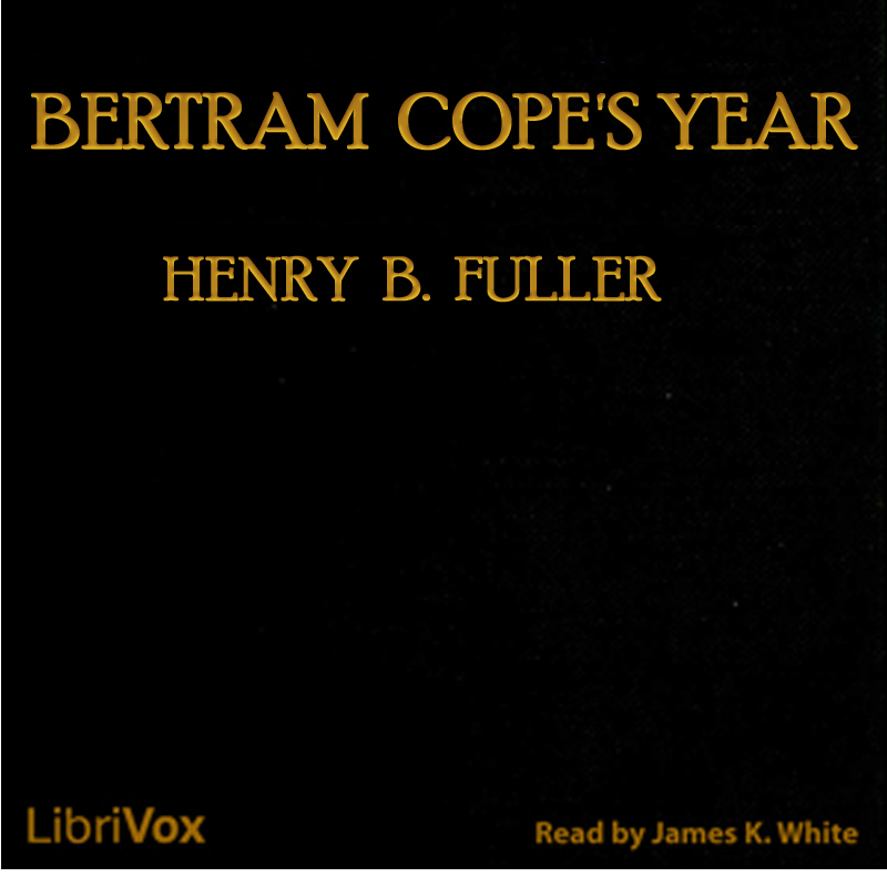 Bertram Cope's Year - Henry Blake FULLER Audiobooks - Free Audio Books | Knigi-Audio.com/en/