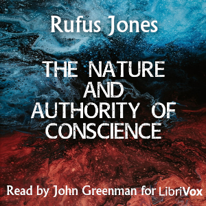 The Nature and Authority of Conscience - Rufus Jones Audiobooks - Free Audio Books | Knigi-Audio.com/en/