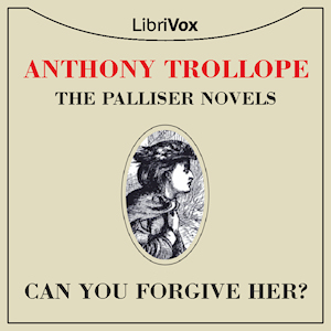 Can You Forgive Her? - Anthony Trollope Audiobooks - Free Audio Books | Knigi-Audio.com/en/