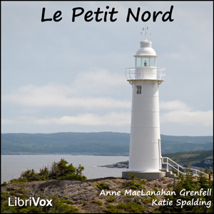 Le Petit Nord - Anne MacLanahan GRENFELL Audiobooks - Free Audio Books | Knigi-Audio.com/en/