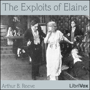 The Exploits Of Elaine - Arthur B. Reeve Audiobooks - Free Audio Books | Knigi-Audio.com/en/