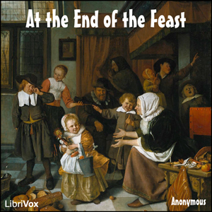 At the End of the Feast - Anonymous Audiobooks - Free Audio Books | Knigi-Audio.com/en/