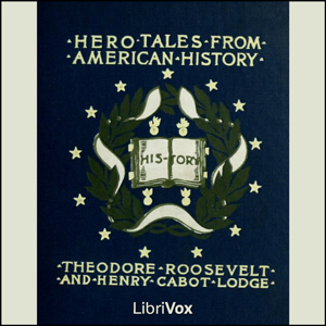 Hero Tales from American History - Theodore Roosevelt Audiobooks - Free Audio Books | Knigi-Audio.com/en/