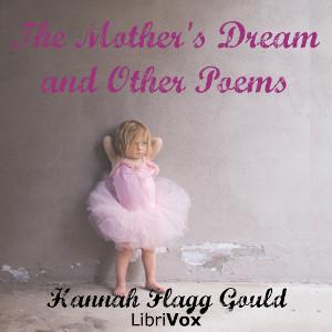 The Mother's Dream, and Other Poems - Hannah Flagg Gould Audiobooks - Free Audio Books | Knigi-Audio.com/en/