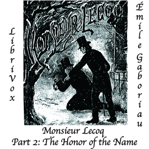 Monsieur Lecoq Part 2: The Honor of the Name - Émile Gaboriau Audiobooks - Free Audio Books | Knigi-Audio.com/en/