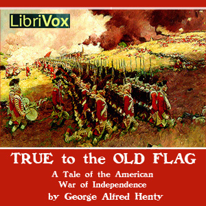 True to the Old Flag - G. A. Henty Audiobooks - Free Audio Books | Knigi-Audio.com/en/