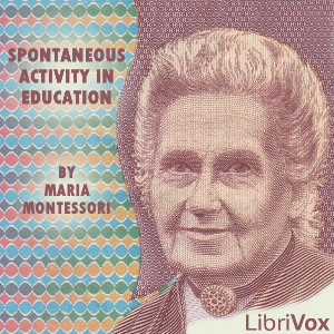 Spontaneous Activity in Education - Maria MONTESSORI Audiobooks - Free Audio Books | Knigi-Audio.com/en/