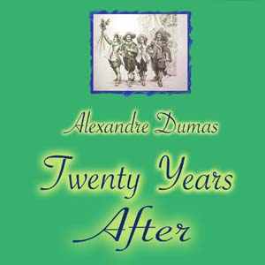Twenty Years After - Alexandre Dumas Audiobooks - Free Audio Books | Knigi-Audio.com/en/