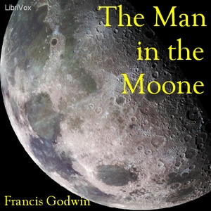 The Man in the Moone - Francis GODWIN Audiobooks - Free Audio Books | Knigi-Audio.com/en/