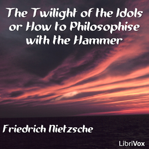 The Twilight of the Idols - Friedrich Nietzsche Audiobooks - Free Audio Books | Knigi-Audio.com/en/