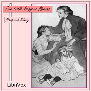 Five Little Peppers Abroad - Margaret Sidney Audiobooks - Free Audio Books | Knigi-Audio.com/en/