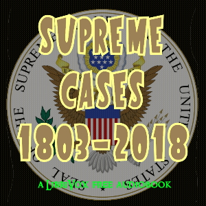 Supreme Cases from 1803-2018 - United States Supreme Court Audiobooks - Free Audio Books | Knigi-Audio.com/en/