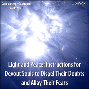 Light and Peace: Instructions for Devout Souls to Dispel Their Doubts and Allay Their Fears - Carlo Giuseppe QUADRUPANI Audiobooks - Free Audio Books | Knigi-Audio.com/en/