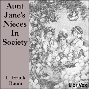 Aunt Jane's Nieces In Society - L. Frank Baum Audiobooks - Free Audio Books | Knigi-Audio.com/en/