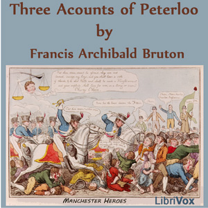 Three Accounts of Peterloo - Francis Archibald Bruton Audiobooks - Free Audio Books | Knigi-Audio.com/en/