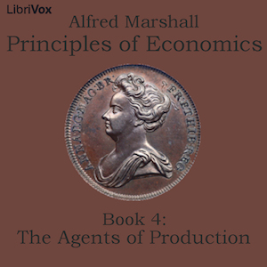 Principles of Economics, Book 4: The Agents of Production - Alfred Marshall Audiobooks - Free Audio Books | Knigi-Audio.com/en/