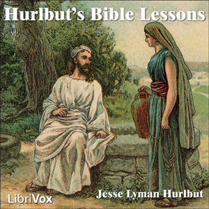 Hurlbut’s Bible Lessons - Jesse Lyman Hurlbut Audiobooks - Free Audio Books | Knigi-Audio.com/en/