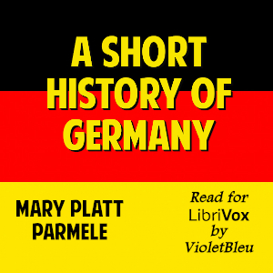 A Short History of Germany - Mary Platt Parmele Audiobooks - Free Audio Books | Knigi-Audio.com/en/