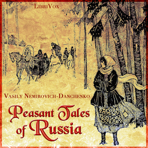 Peasant Tales of Russia - Vasily NEMIROVICH-DANCHENKO Audiobooks - Free Audio Books | Knigi-Audio.com/en/