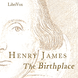 The Birthplace - Henry James Audiobooks - Free Audio Books | Knigi-Audio.com/en/