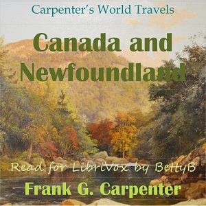 Canada and Newfoundland - Frank G. Carpenter Audiobooks - Free Audio Books | Knigi-Audio.com/en/