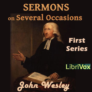 Sermons on Several Occasions, First Series - John WESLEY Audiobooks - Free Audio Books | Knigi-Audio.com/en/