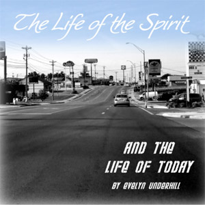 The Life of the Spirit and the Life of Today - Evelyn UNDERHILL Audiobooks - Free Audio Books | Knigi-Audio.com/en/