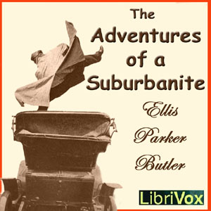 The Adventures of a Suburbanite - Ellis Parker BUTLER Audiobooks - Free Audio Books | Knigi-Audio.com/en/