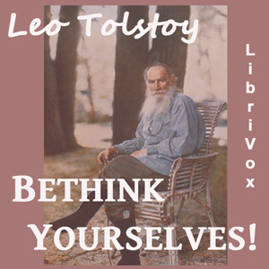 Bethink Yourselves! - Leo Tolstoy Audiobooks - Free Audio Books | Knigi-Audio.com/en/