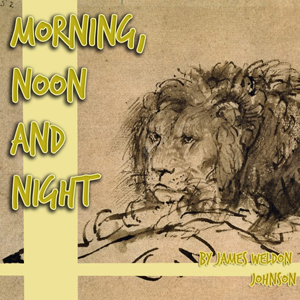 Morning, Noon and Night - James Weldon Johnson Audiobooks - Free Audio Books | Knigi-Audio.com/en/