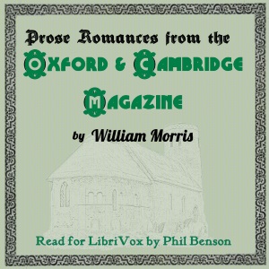 Prose Romances from the Oxford and Cambridge Magazine (1856) - William Morris Audiobooks - Free Audio Books | Knigi-Audio.com/en/