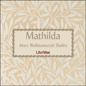 Mathilda - Mary Wollstonecraft Shelley Audiobooks - Free Audio Books | Knigi-Audio.com/en/