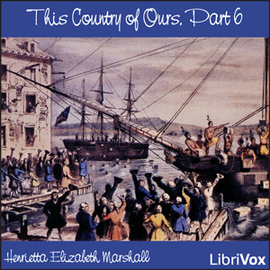 This Country of Ours, Part 6 - Henrietta Elizabeth Marshall Audiobooks - Free Audio Books | Knigi-Audio.com/en/