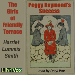 The Girls of Friendly Terrace (or  Peggy Raymond's Success) - Harriet Lummis SMITH Audiobooks - Free Audio Books | Knigi-Audio.com/en/