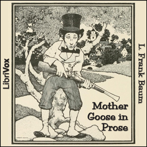 Mother Goose in Prose (Version 2) - L. Frank Baum Audiobooks - Free Audio Books | Knigi-Audio.com/en/