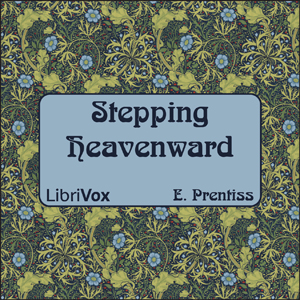 Stepping Heavenward - Elizabeth Prentiss Audiobooks - Free Audio Books | Knigi-Audio.com/en/